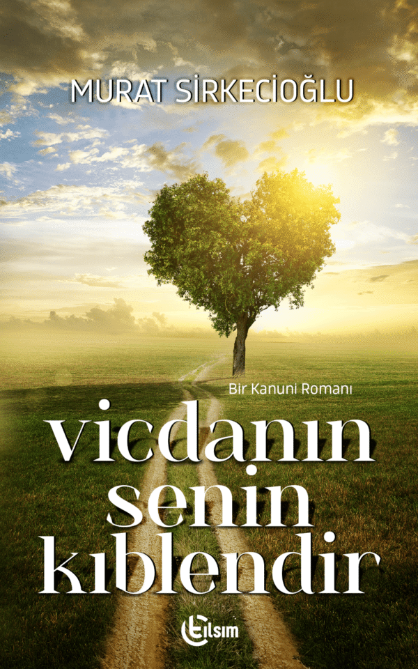 Vicdanın Senin Kıblendir
